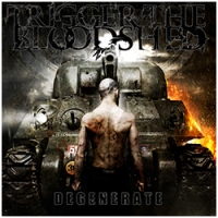 triggerthebloodshed - degenerate
